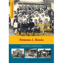Humbert, Quilen, Saint-Michel-sous-Bois : Patrimoine & Mémoire