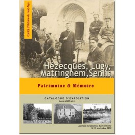 Hézecques, Lugy, Matringhem, Senlis. Patrimoine & Mémoire.