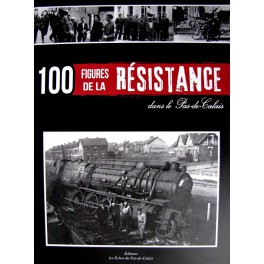 100 figures de la Résistance dans le Pas-de-Calais